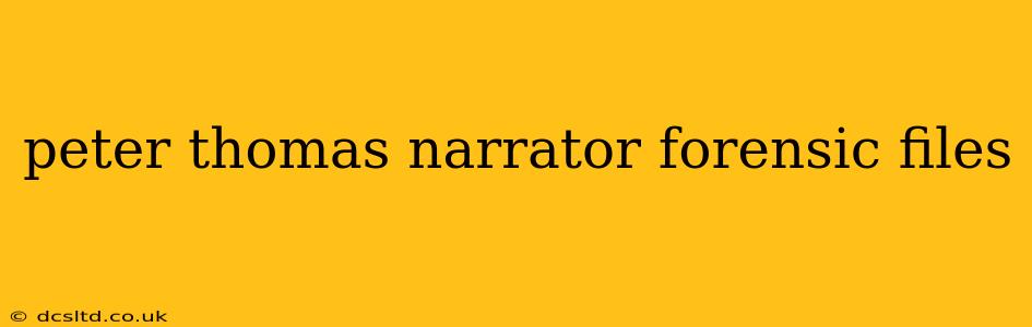 peter thomas narrator forensic files
