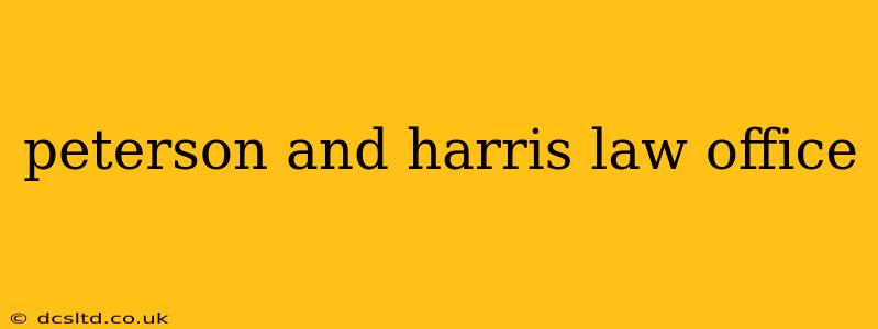 peterson and harris law office