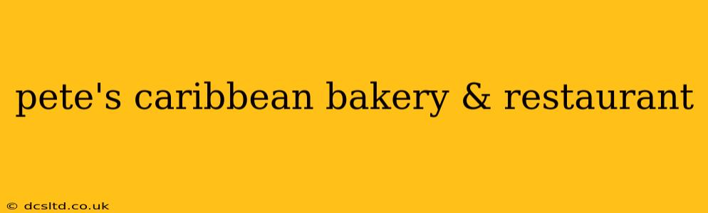 pete's caribbean bakery & restaurant