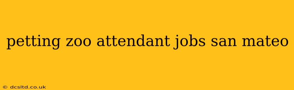 petting zoo attendant jobs san mateo