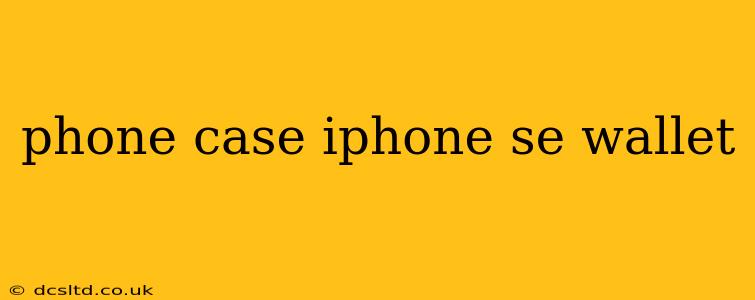 phone case iphone se wallet