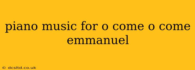 piano music for o come o come emmanuel