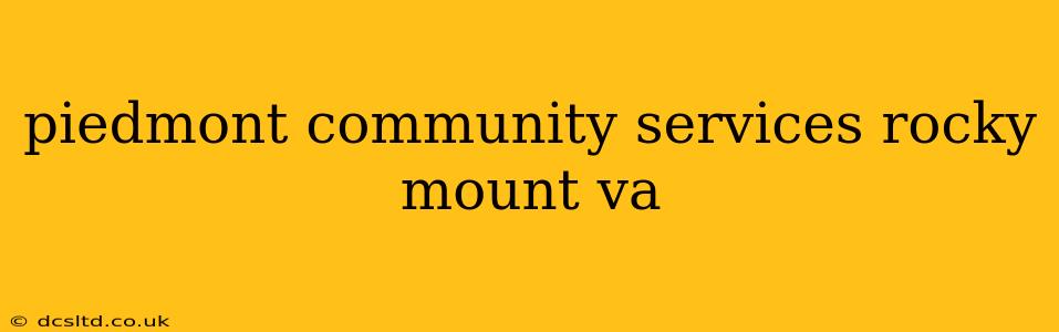 piedmont community services rocky mount va