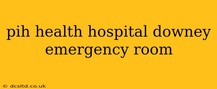 pih health hospital downey emergency room