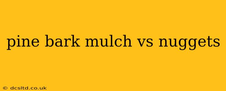 pine bark mulch vs nuggets