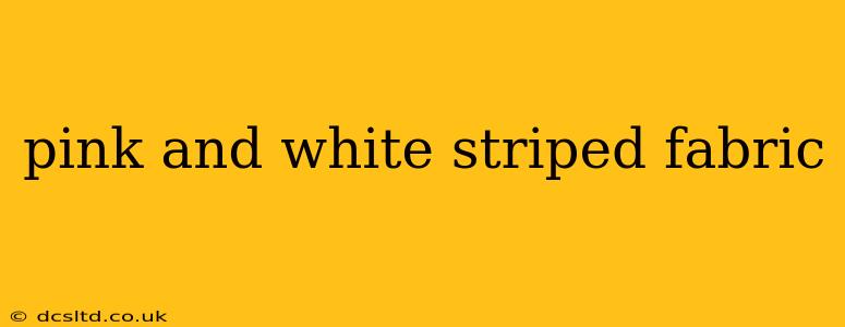 pink and white striped fabric