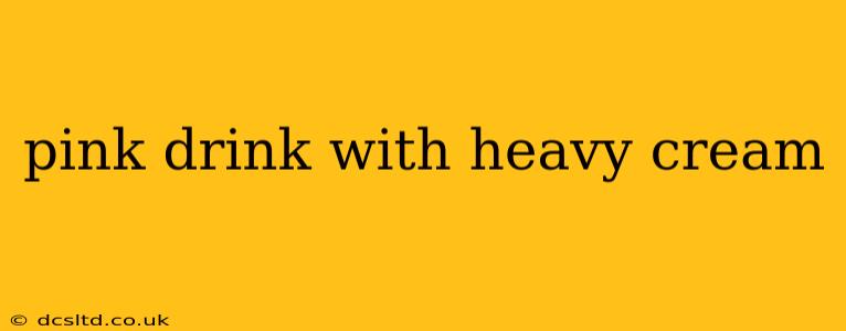 pink drink with heavy cream