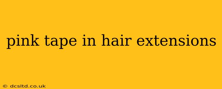 pink tape in hair extensions