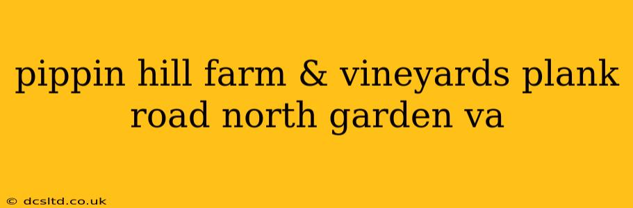 pippin hill farm & vineyards plank road north garden va