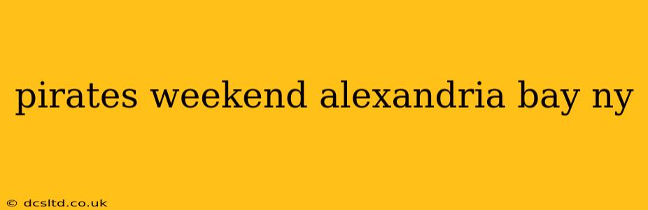 pirates weekend alexandria bay ny