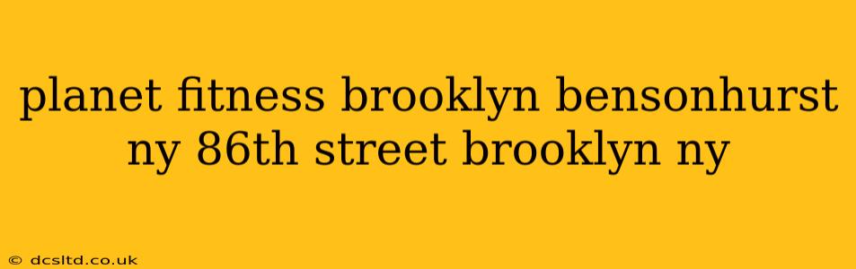 planet fitness brooklyn bensonhurst ny 86th street brooklyn ny