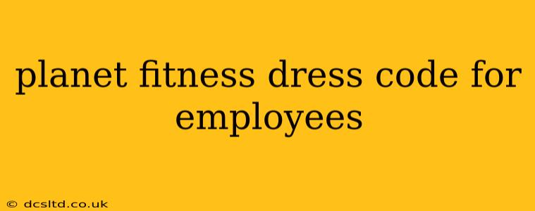 planet fitness dress code for employees