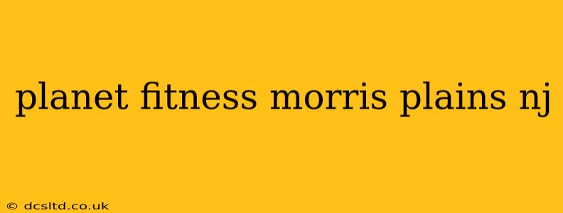 planet fitness morris plains nj