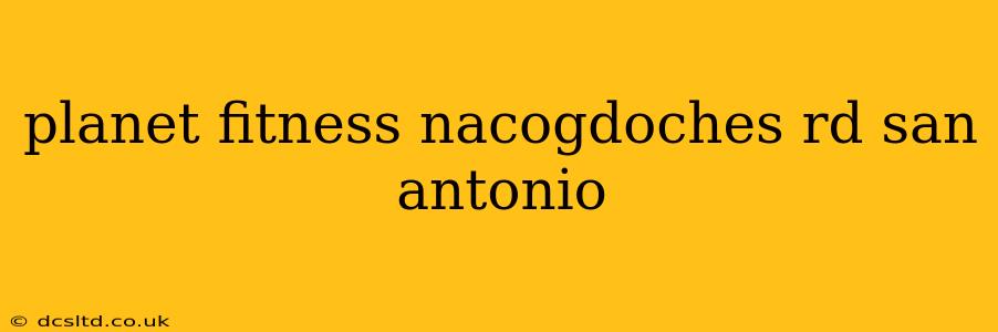 planet fitness nacogdoches rd san antonio
