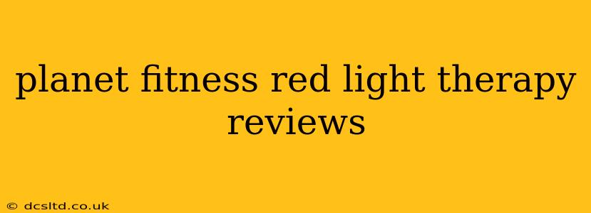 planet fitness red light therapy reviews