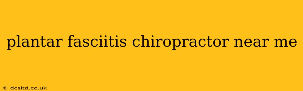plantar fasciitis chiropractor near me