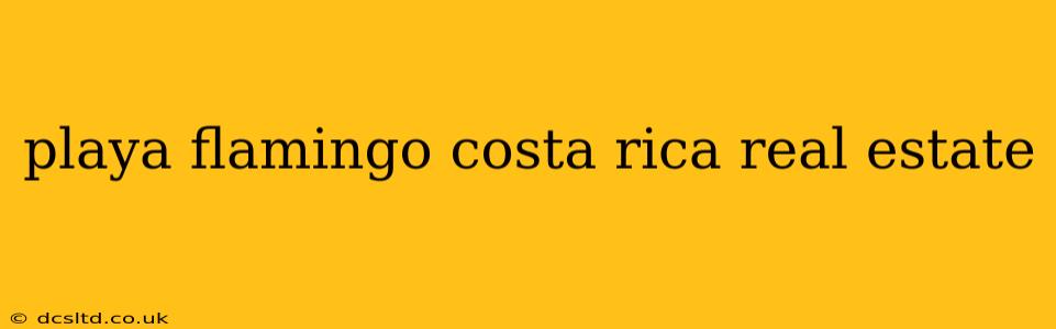 playa flamingo costa rica real estate