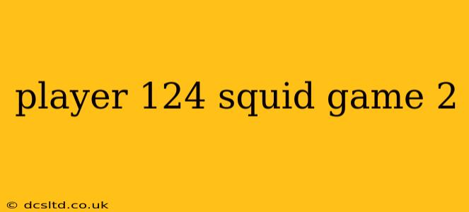 player 124 squid game 2