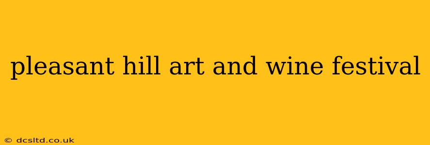 pleasant hill art and wine festival