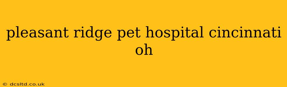 pleasant ridge pet hospital cincinnati oh