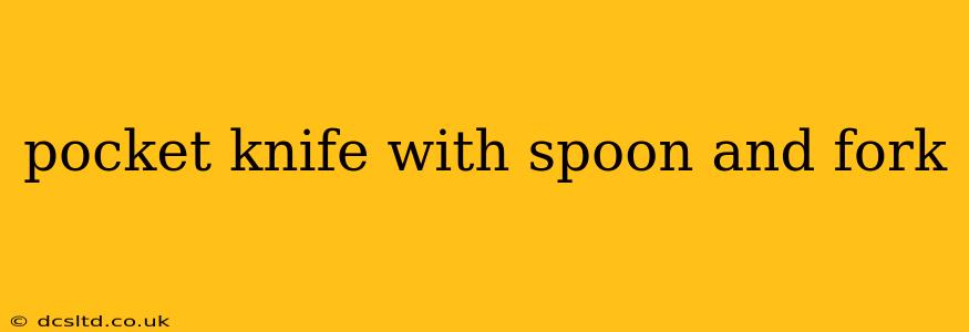 pocket knife with spoon and fork