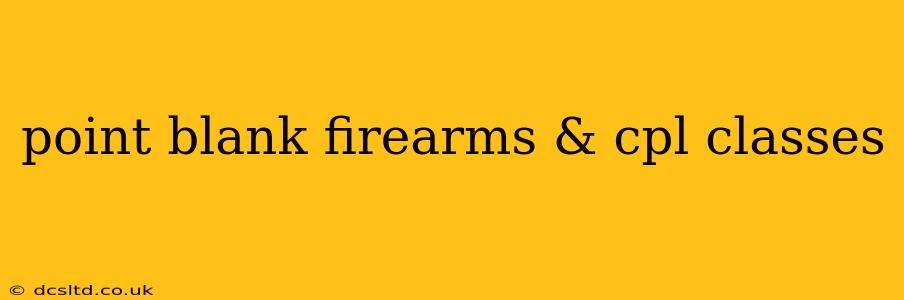 point blank firearms & cpl classes