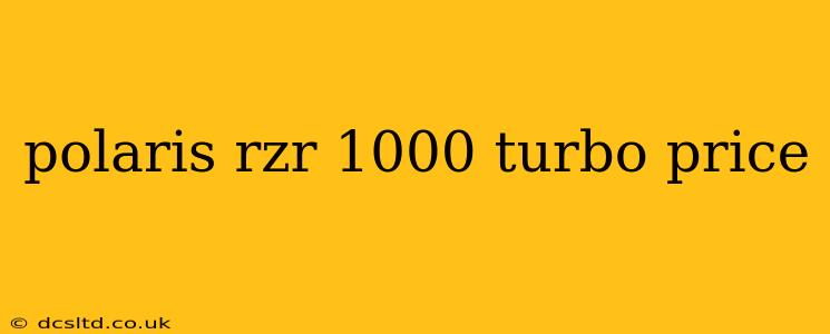 polaris rzr 1000 turbo price