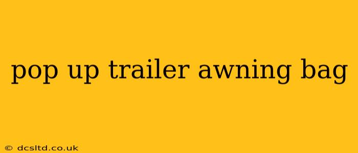 pop up trailer awning bag