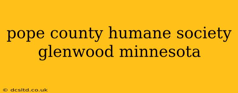 pope county humane society glenwood minnesota
