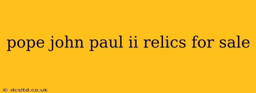 pope john paul ii relics for sale