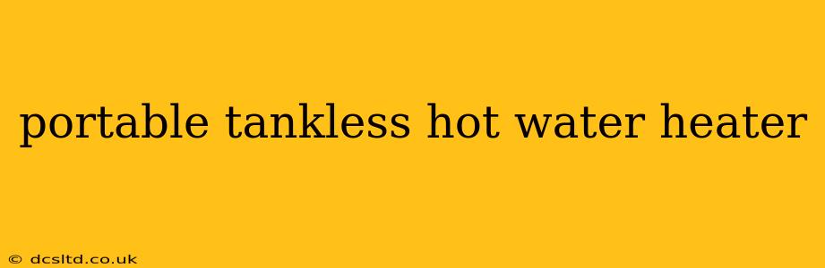 portable tankless hot water heater