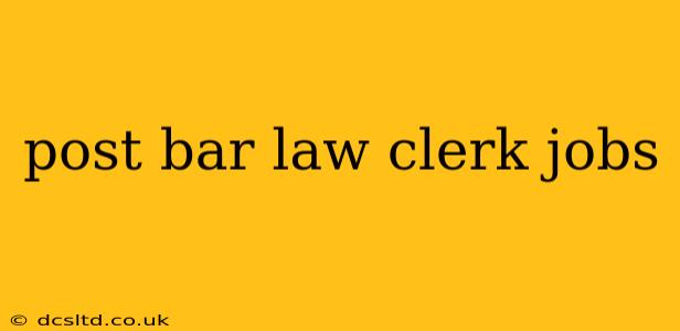 post bar law clerk jobs