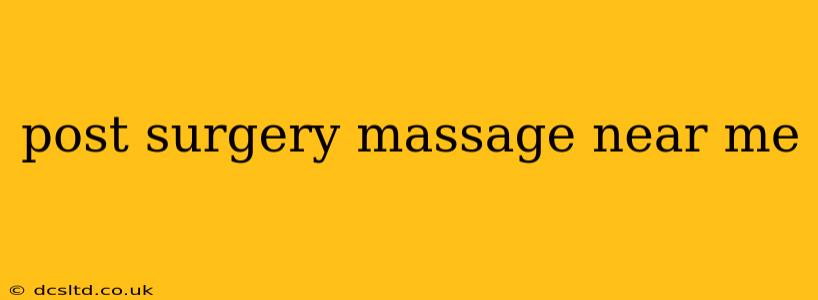 post surgery massage near me