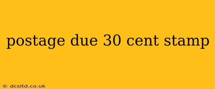 postage due 30 cent stamp