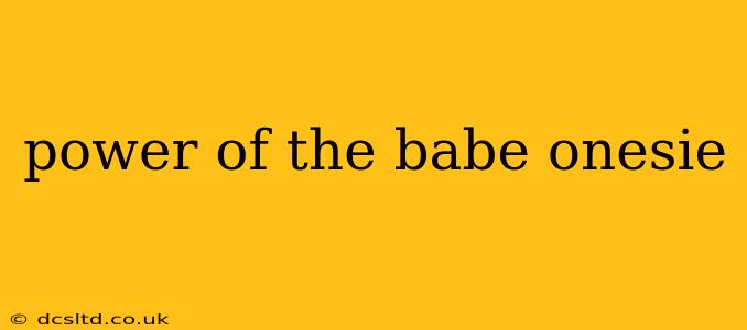 power of the babe onesie