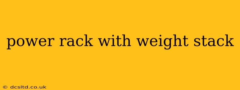 power rack with weight stack