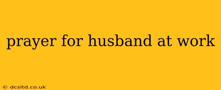 prayer for husband at work