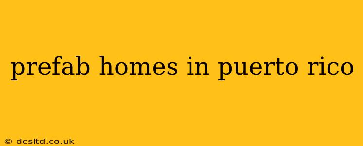 prefab homes in puerto rico