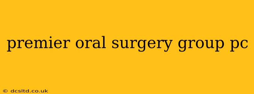 premier oral surgery group pc