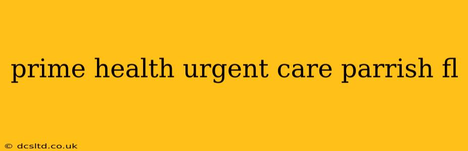 prime health urgent care parrish fl