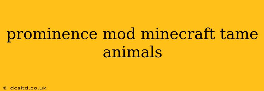 prominence mod minecraft tame animals