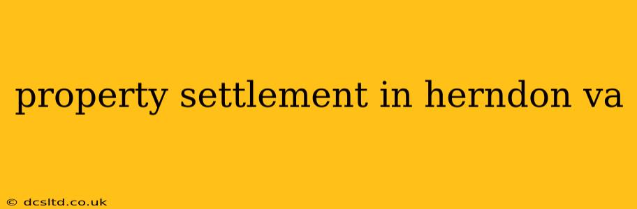 property settlement in herndon va