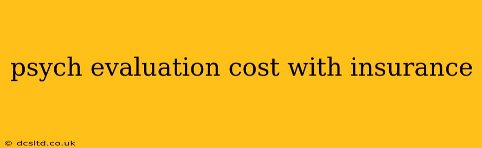 psych evaluation cost with insurance