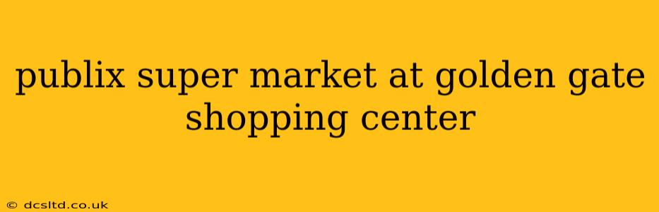 publix super market at golden gate shopping center
