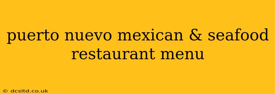 puerto nuevo mexican & seafood restaurant menu