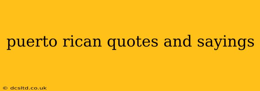 puerto rican quotes and sayings