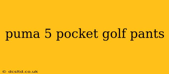 puma 5 pocket golf pants