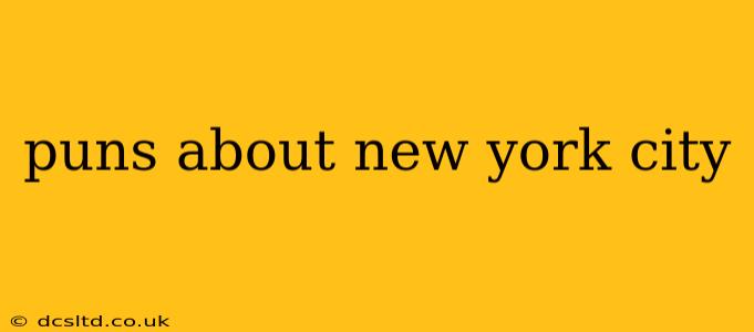 puns about new york city