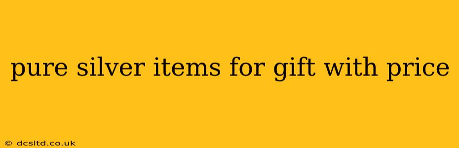 pure silver items for gift with price
