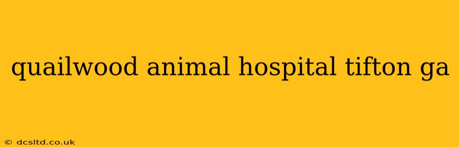 quailwood animal hospital tifton ga